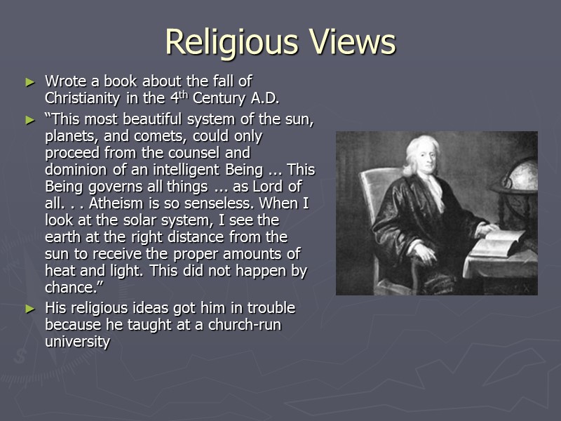 Religious Views Wrote a book about the fall of Christianity in the 4th Century